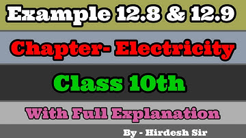 Example 12.8 and 12.9 | Electricity Class10th | Science