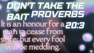 Don’t Take the Bait #proverbs