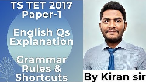 TS - TET  ||  2017 Paper-1  ||  English Questions Explanation with Grammar rules and Shortcuts