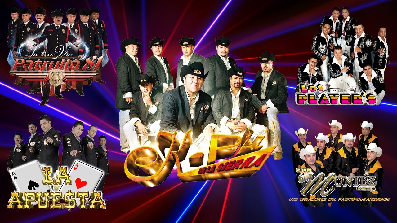 K-Paz De La Sierra, Patrulla 81, Montez De Durango, Trono De México, Alacranes Musical  Duranguense