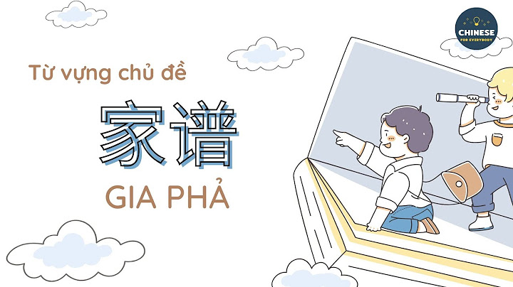 Chữ gia phả trong tiếng trung viết như thế nào năm 2024