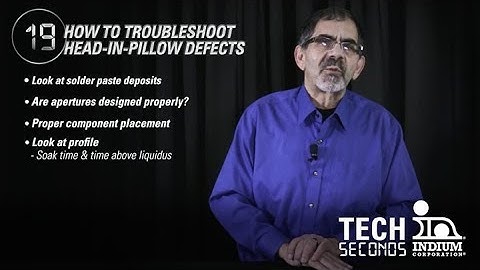 Tech Seconds: How to Troubleshoot Head-in-Pillow (HIP) Defects