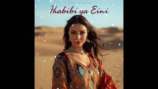 Habibi Ya Eini Arabic Deep House 🎶