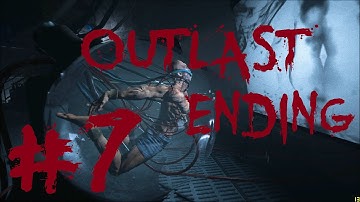 Outlast Playthrough Part 7 Ending 1080p HQ HD