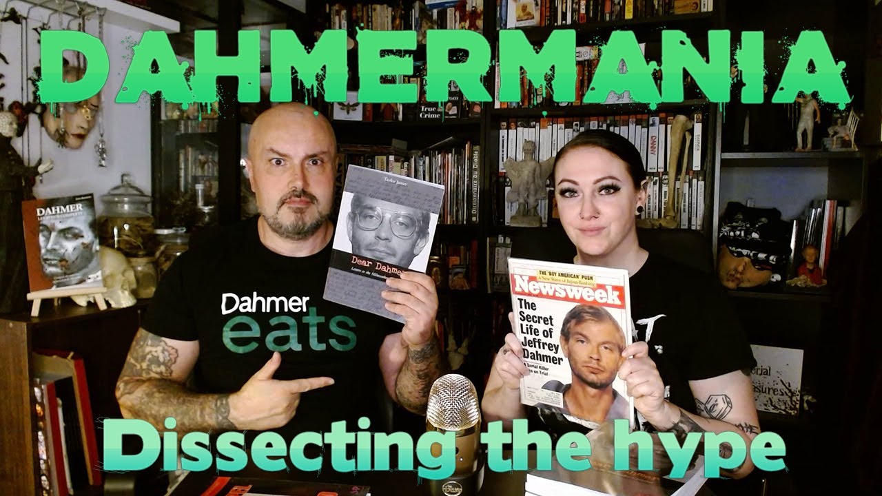 Dahmermania - Dissecting the hype