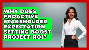 Why Does Proactive Stakeholder Expectation Setting Boost Project ROI? - The Project Manager Toolkit