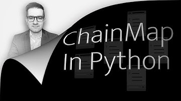 ChainMap In Python: 7 Things (2 Min) To Know | ChainMap Container Collections Module