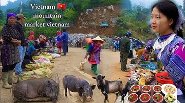 Woa! Chợ Cốc Ly – Tiết Canh Dê Núi, Lợn Cắp Nách, Đặc Sản Tây Bắc Gây Sốc! | Mountain Market Vietnam