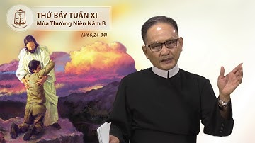 Thứ Bảy tuần XI thường niên B Mt 6,24-34 – Lm Tôma Trương Đình Sơn CSsR 22/06/2018