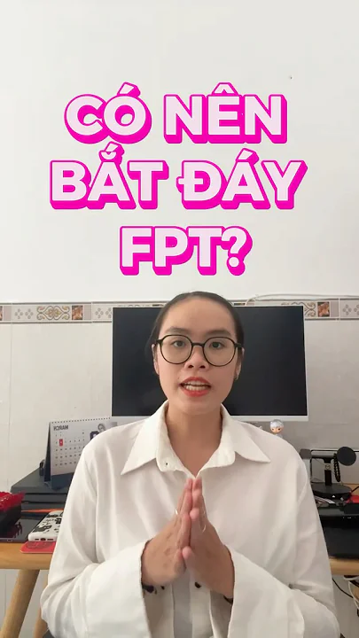 CÓ NÊN BẮT ĐÁY FPT??? #dautuchungkhoan #chungkhoan #cophhieu #fpt #wealth9