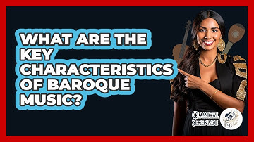 What Are The Key Characteristics Of Baroque Music? - Classical Serenade
