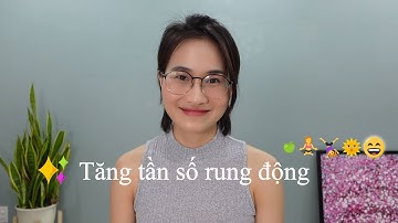 12 cách nâng cao tần số rung động giúp khoẻ mạnh hơn | Raise your vibration ✨⚡️