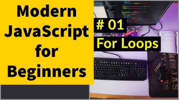 Modern JavaScript for Beginners | 01 For Loops