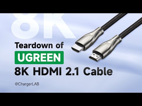 Teardown of UGREEN HDMI 2.1 Cable | 8K 60Hz, 4K 120Hz