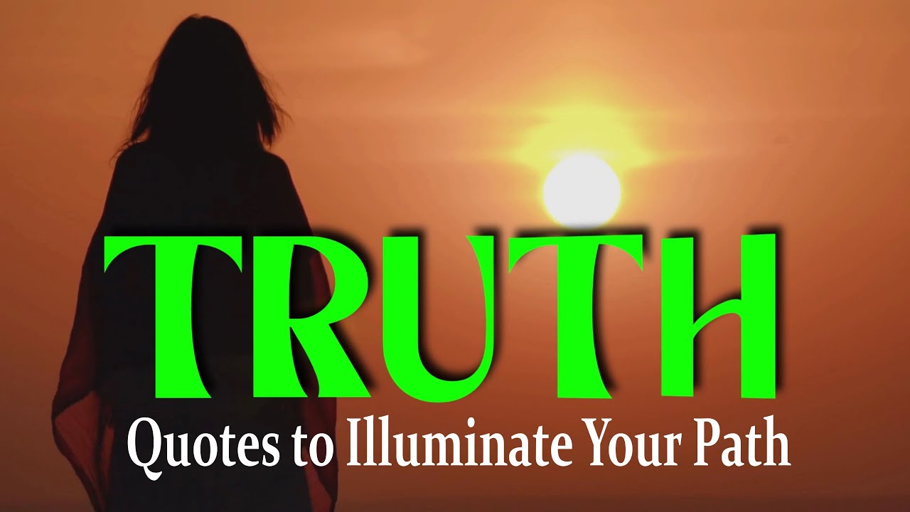 Truth - Quotes to Illuminate Your Path 💥💡 - YouTube