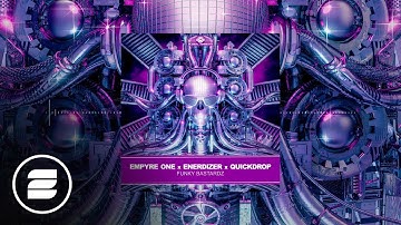 Empyre One x Enerdizer x Quickdrop - Funky Bastardz
