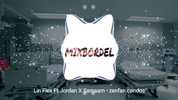 Lin Flex - Zenfan Candos (#SAMSAM X JORDAN)