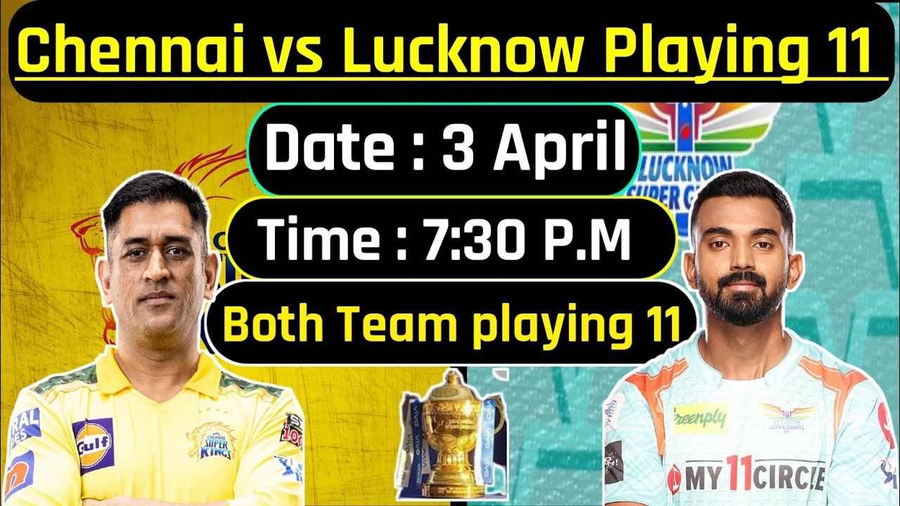 IPL playing 11 | Csk vs Lsg both team playing 11 | Chennai vs Lucknow IPL team playing 11 |
