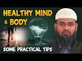Healthy mind  body  some practical tips by advfaizsyedofficial