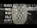 $4 Beaded vase with gold bling accents DollarTree diy