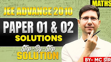 IIT JEE | JEE ADVANCE 2010 PAPER 01 & 02 SOLUTION | JEE Maths | Manoj Chauhan Sir #iitjee