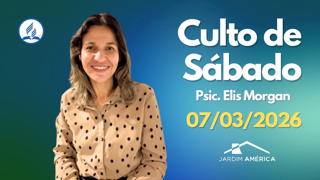 07/03/2026 - Culto de sábado - Psic. Elis Morgan