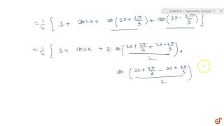 Prove that `cos^2x cos^2(x pi/3) cos^2(x-pi/3)=3/2` ....