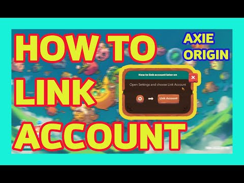 HOW TO LINK ACCOUNT AXIE ORIGIN