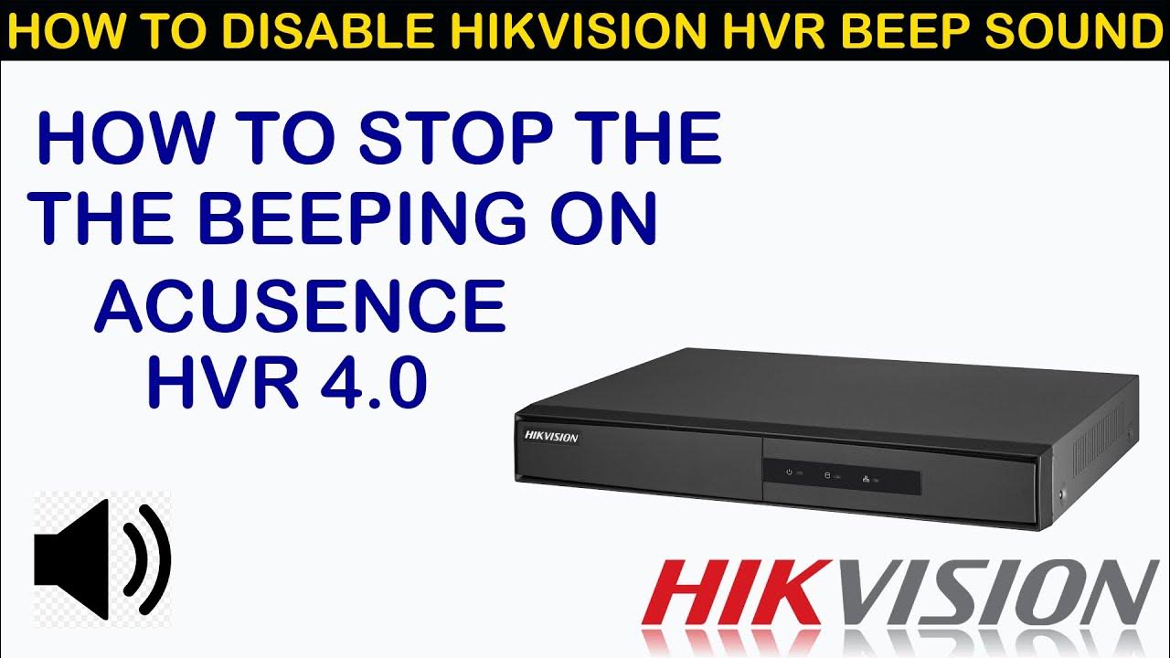 how to disable beep audio in hikvision dvr Disable Beep Audio in