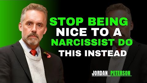 STOP BEING NICE TO A NARCISSIST — DO THIS INSTEAD | Jordan Peterson