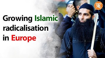 Islamic radicalisation and the threat it poses to Europe
