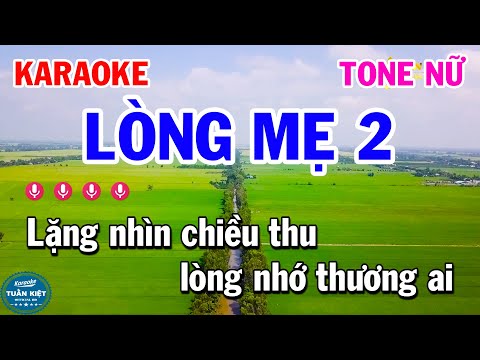 Karaoke Lòng Mẹ 2 - Karaoke Lòng Mẹ 2 Tone Nữ Nhạc Sống Dễ Hát