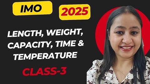 IMO Class-3 ✅️Length, Weight, Capacity, Time and Temperature 🤩 Chapter-5 MTG book SOF Math class-3💯