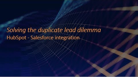 Solving the duplicate lead dilemma (Hubspot - Salesfoce integration)