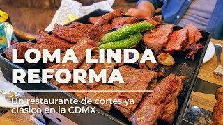 Restaurante Loma Linda Reforma - ¿Los mejores cortes de México?