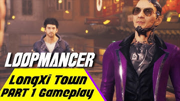 LOOPMANCER | LongXi Town Gameplay Walkthrough Part 1