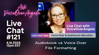 Voice Over Community Chat Live #121Audiobook vs Voice Over File Formatting