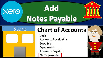 Add Notes Payable 6.27 Xero Accounting 2020
