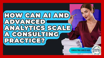 How Can AI And Advanced Analytics Scale A Consulting Practice? - Consulting Career Hub