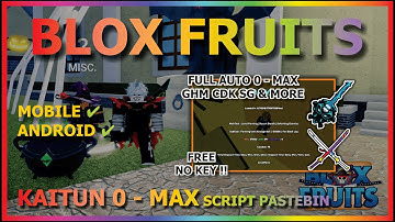 BLOX FRUITS Script No Key AUTO FARM 0 - MAX FULLY AUTOMATIC, KAITUN FARM, GHM, CDK, SG (FREE) 🎃🐯