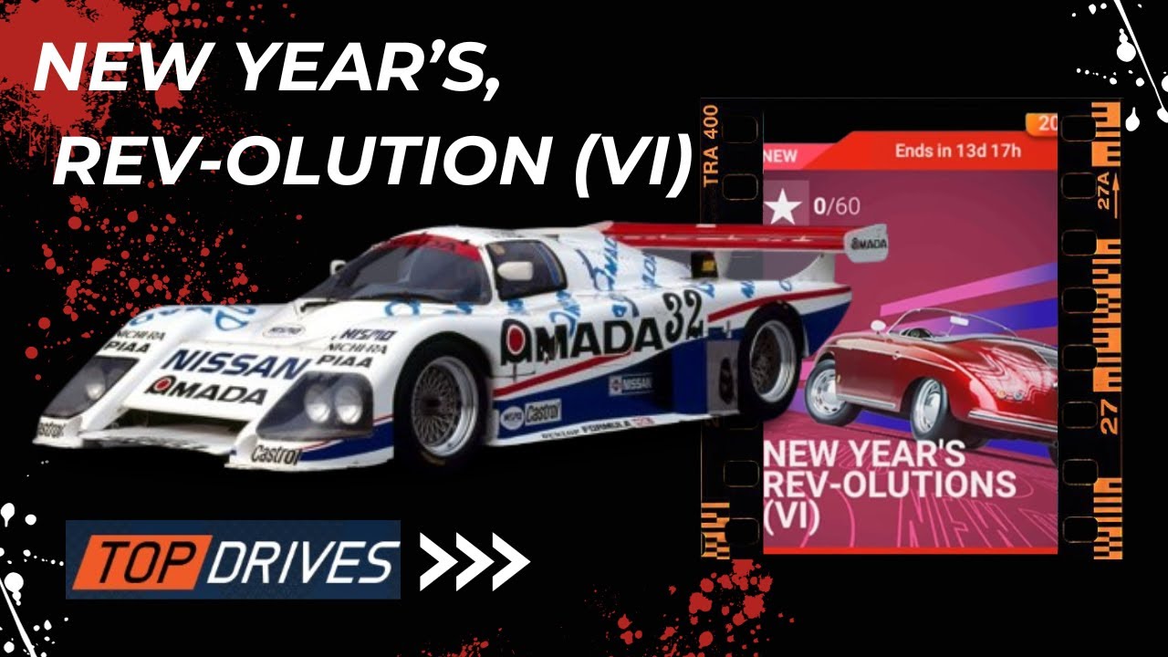 NEW BEGINNINGS: New-Year's Rev-olutions (VI) [Top Drives Gameplay ...