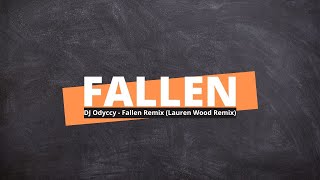 Dj Odyccy   Fallen Remix Lauren Wood Rework deephouse remix
