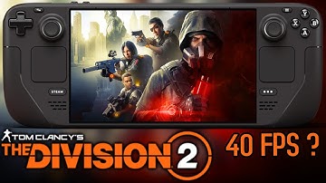The Division 2 on LCD Steam Deck is AWESOME - 40 FPS Possible?