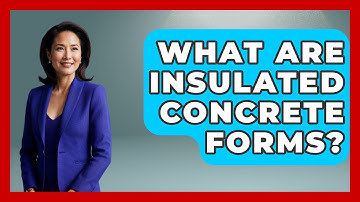 What Are Insulated Concrete Forms? - Civil Engineering Explained