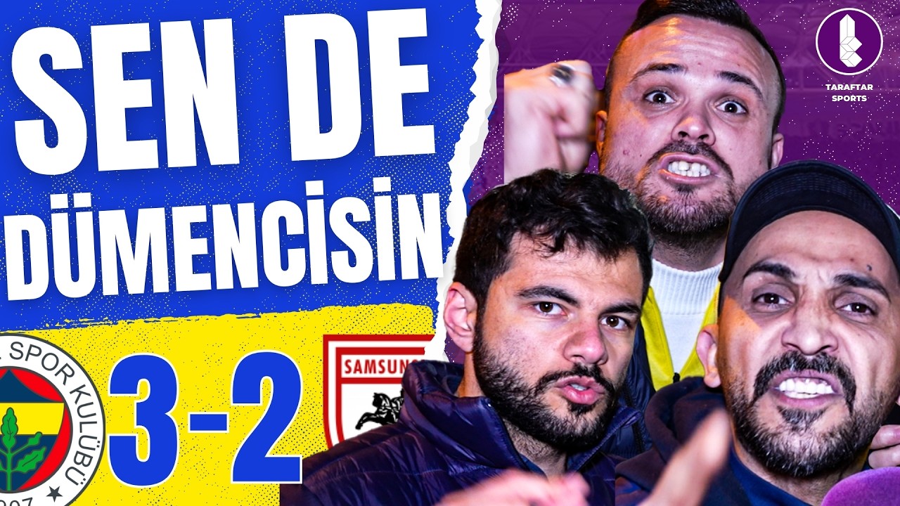 SEN DE DÜMENCİSİN | Fenerbahçe 3-2 Samsunspor | Maç Sonu Taraftar Sports