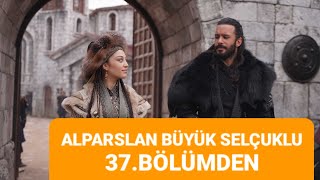 Alparslan Büyük Selçuklu 37.Bölümden 12 Aralık 2022