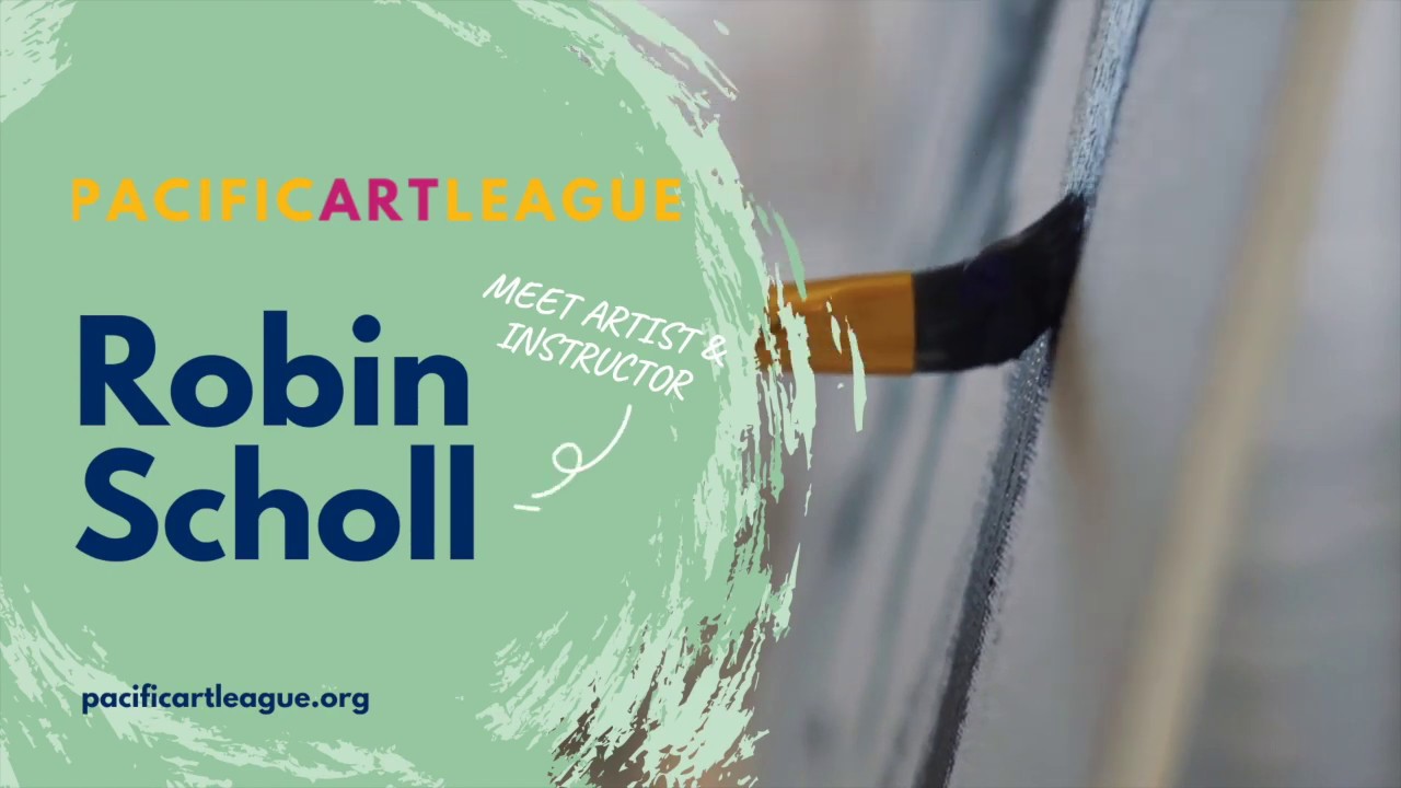 Meet Pacific Art League Instructor Robin Scholl