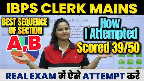How I Scored 39/50 in IBPS CLERK MAINS Quant Section A, B Smart Approach | Paper Attempt Techniques 