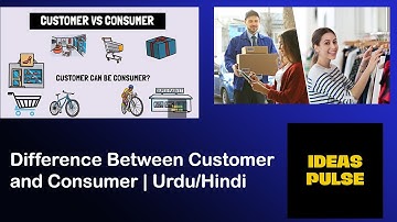 Difference Between Customer and Consumer | Urdu/Hindi