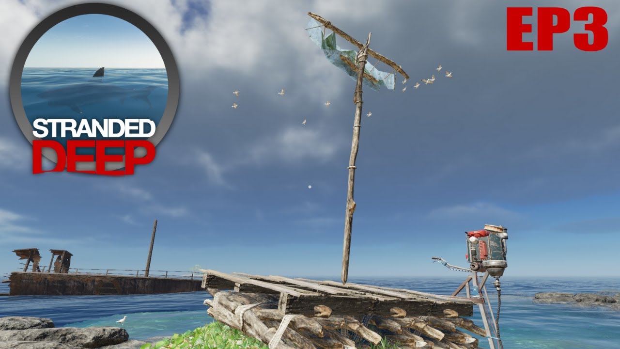 Stranded Deep Rafting Stranded Deep EP 3 Going Rafting - YouTube